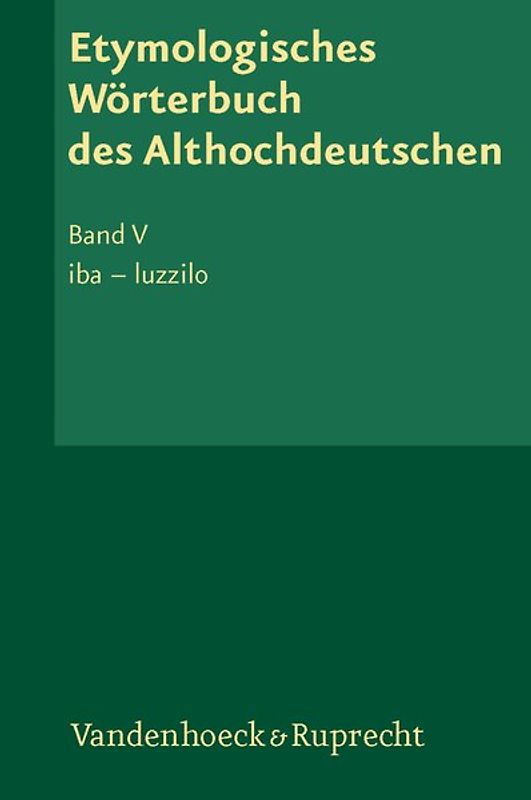 Etymologisches Wörterbuch des Althochdeutschen, Band 4