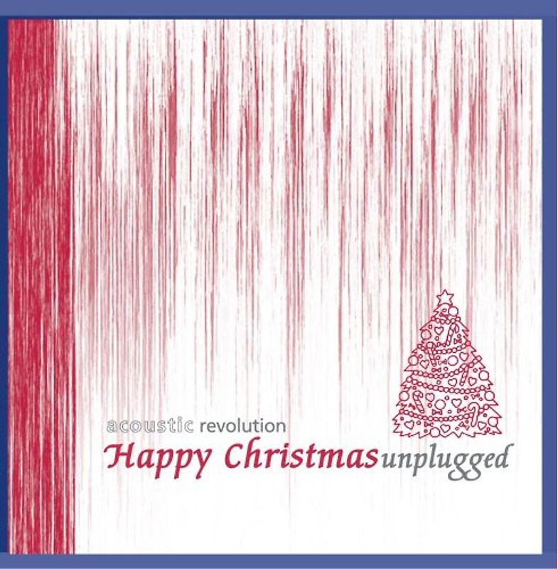 Acoustic Revolution - Happy Christmas - Weihnachtslieder unplugged