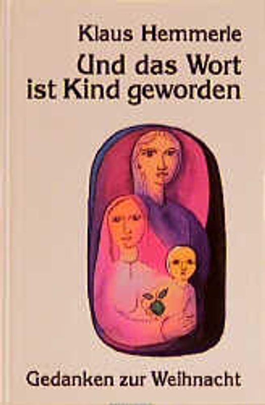 Und das Wort ist Kind geworden