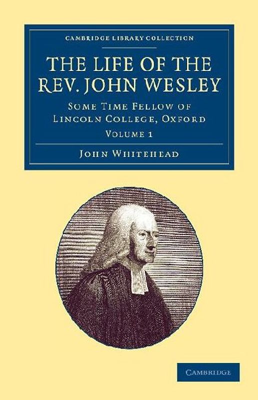 The Life of the REV. John Wesley, M.A.