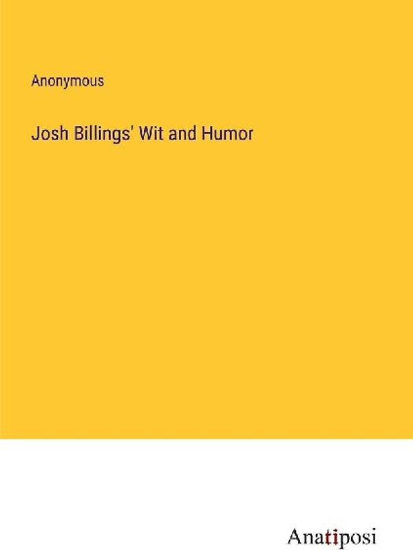 Josh Billings' Wit and Humor