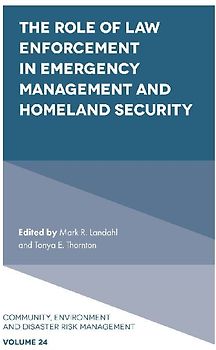 The Role of Law Enforcement in Emergency Management and Homeland Security