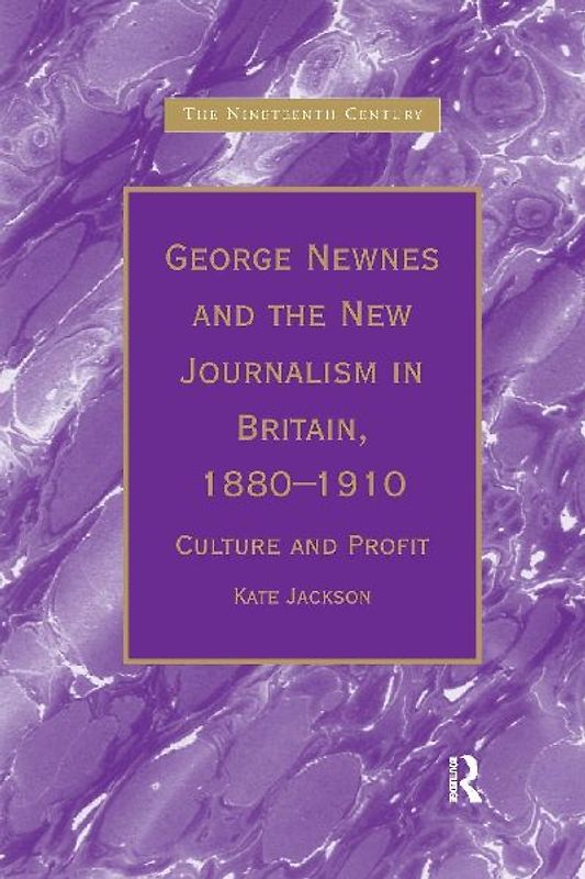 George Newnes and the New Journalism in Britain, 1880-1910