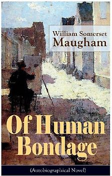 Of Human Bondage (Autobiographical Novel)