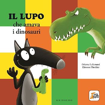 Lupo che amava i dinosauri. Amico lupo