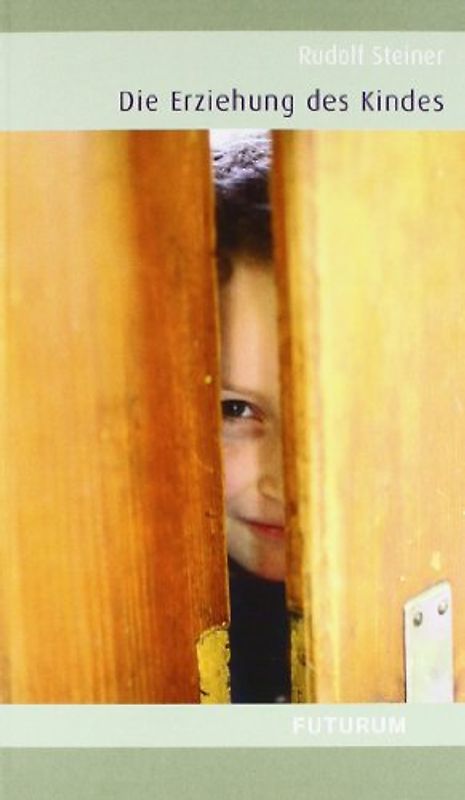 Die Erziehung des Kindes vom Gesichtspunkte der Geisteswissenschaft