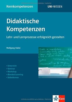 Uni Wissen Didaktische Kompetenzen: Lehr- und Lernprozesse erfolgreich gestalten