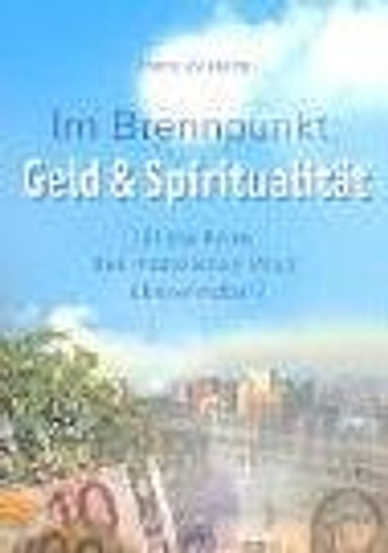 Im Brennpunkt: Geld & Spiritualität