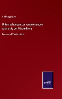 Untersuchungen zur vergleichenden Anatomie der Wirbelthiere