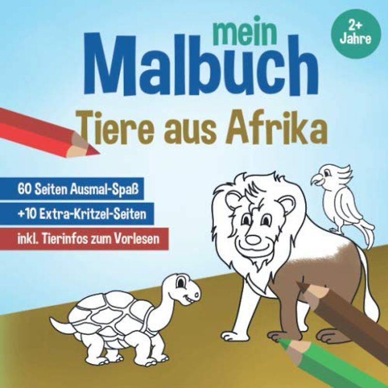 Mein Malbuch - Tiere aus Afrika, ab 2 Jahre: Ausmal-Bücher für Kinder, süsse Tiermotive als kreatives Malheft, Ausmalbuch mit Tierinfos zum Vorlesen