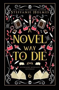 A Novel Way to Die: Luxe paperback edition (Nevermore Bookshop Mysteries: Luxe Paperback Editions, Band 6)