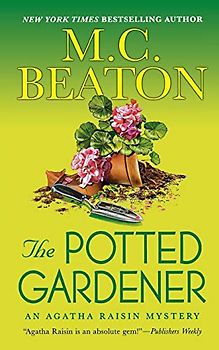 THE POTTED GARDENER: An Agatha Raisin Mystery