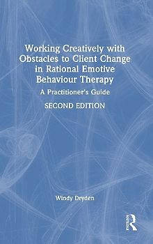 Working Creatively with Obstacles to Client Change in Rational Emotive Behaviour Therapy