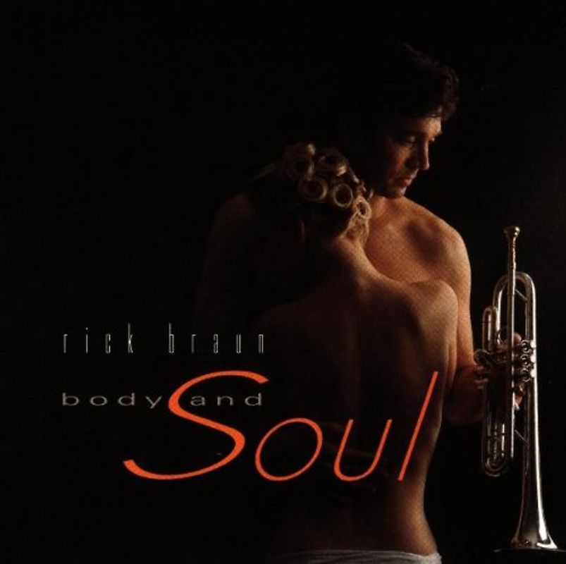 Rick Braun - Body and Soul