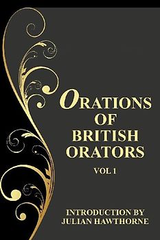 Orations of British Orators Vol. One