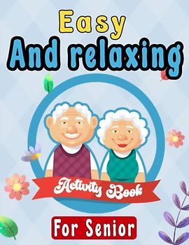 Easy And Relaxing Activity Book For Seniors
