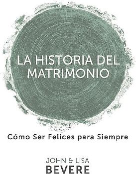 Historia del Matrimonio (Spanish Language Edition, the Story of Marriage (Spanish))
