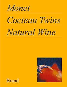 Monet, Cocteau Twins, Natural Wine