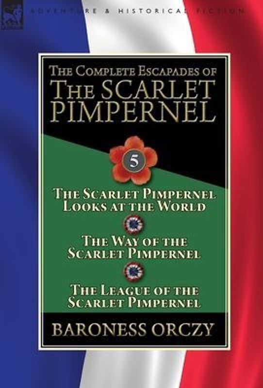 The Complete Escapades of the Scarlet Pimpernel