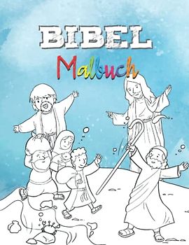 BIBEL Malbuch: Viel Spaß beim Entdecken der Bibel! (RELIGION FÜR KINDER)