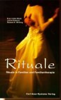 Rituale. Rituale in Familien und Familientherapie
