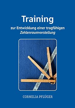 Training zur Entwicklung einer tragfähigen Zahlenraumvorstellung