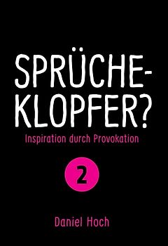 Sprücheklopfer?