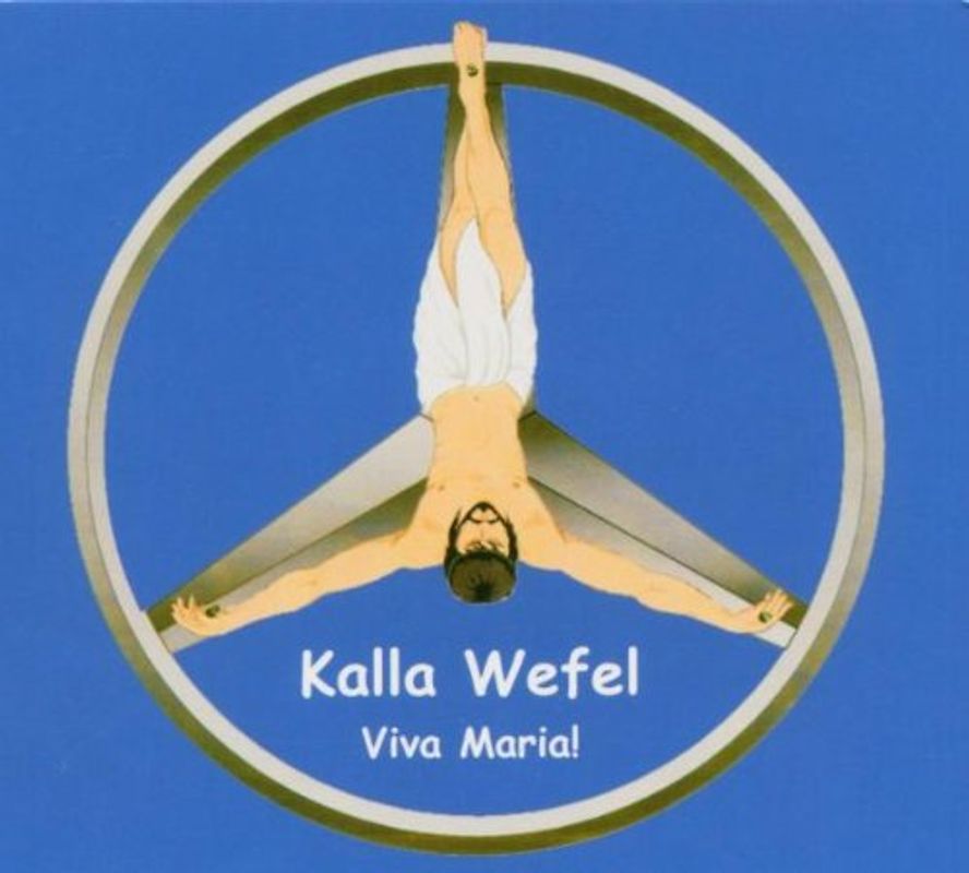 Kalla Wefel - Viva Maria!
