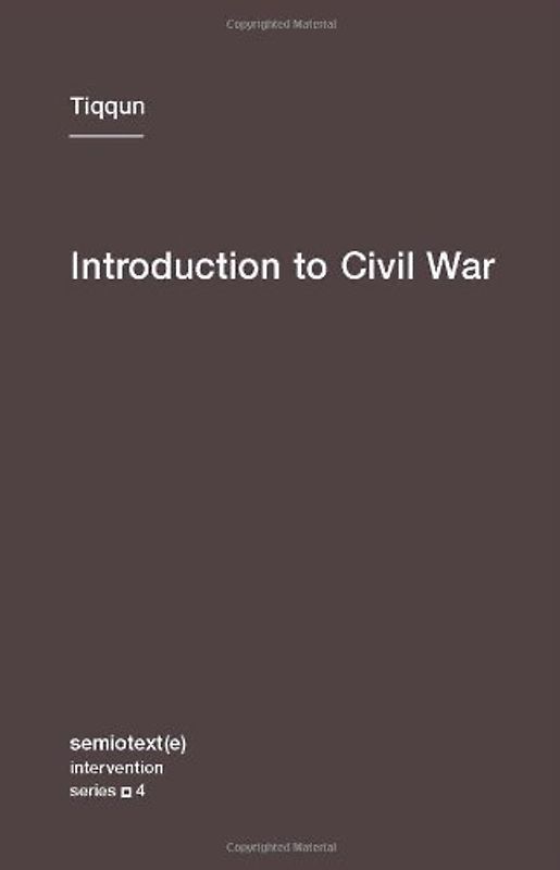 Introduction to Civil War (Semiotext(e) Intervention) - Tiqqun