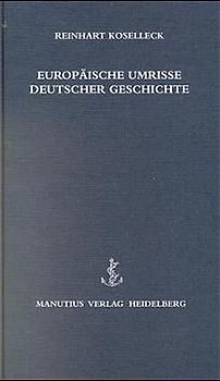 Europäische Umrisse Deutscher Geschichte