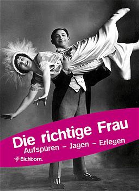 Die richtige Frau. Aufspüren - Jagen - Erlegen