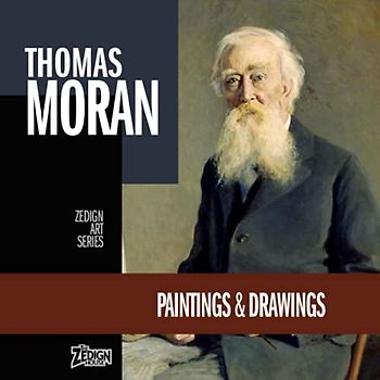 Thomas Moran - Paintings & Drawings (Zedign Art Series, Band 153)