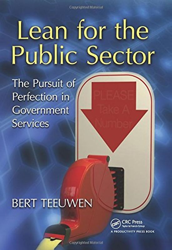 Lean for the Public Sector: The Pursuit of Perfection in Government Services