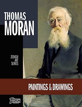 Thomas Moran - Paintings & Drawings (Zedign Art Series, Band 153)