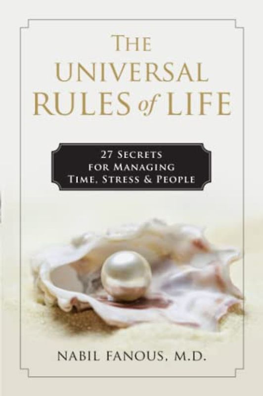 The Universal Rules of Life: 27 Secrets for Managing Time, Stress, and People