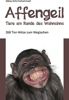 Affengeil! - Tiere am Rande des Wahnsinns