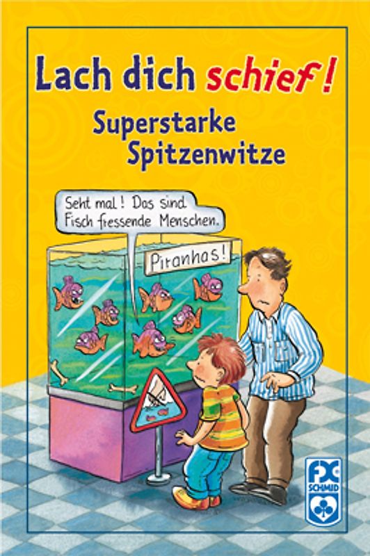 Lach dich schief! Superstarke Spitzenwitze