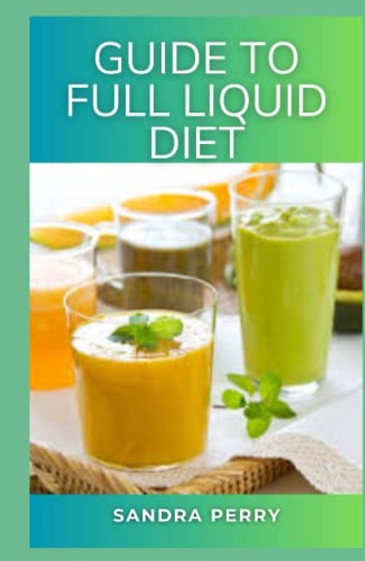 Guide to Full Liquid Diet: A full liquid diet is usually prescribed to patients recovering from surgery or having difficulty swallowing or chewing solid foods.