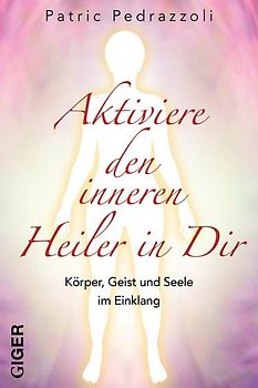 Aktiviere den inneren Heiler in Dir