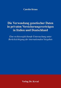 Die Verwendung genetischer Daten in privaten Versicherungsverträgen in Italien und Deutschland