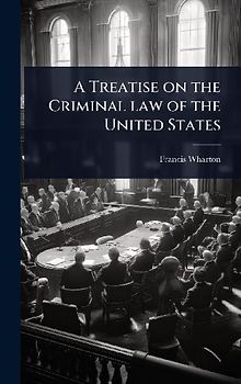 A Treatise on the Criminal law of the United States
