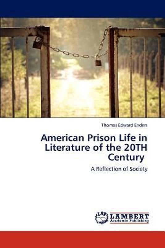 American Prison Life in Literature of the 20TH Century