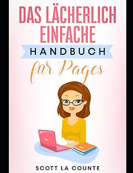Das Lächerlich Einfache Handbuch für Pages