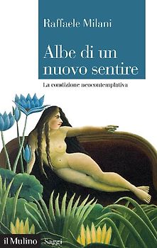 Albe di un nuovo sentire. La condizione neocontemplativa