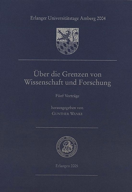 Über die Grenzen von Wissenschaft und Forschung