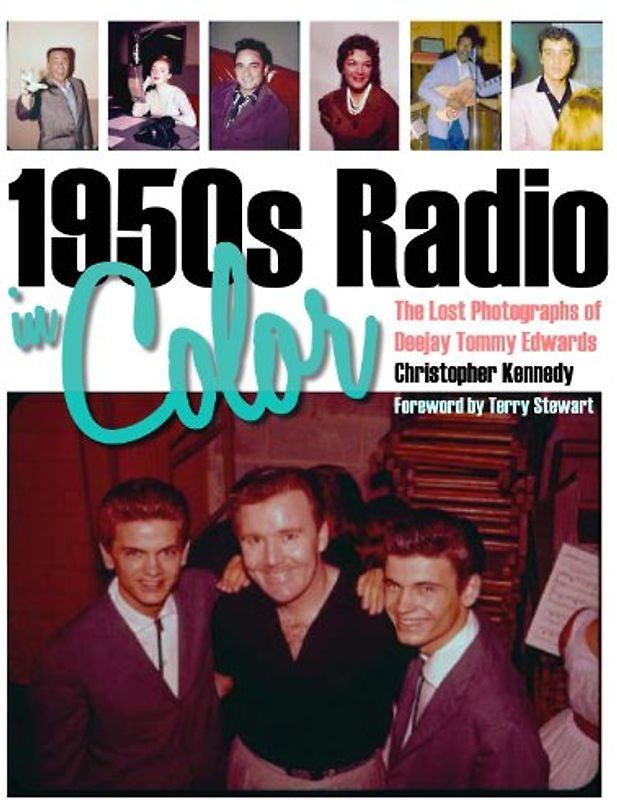 1950s Radio in Color: The Lost Photographs of Deejay Tommy Edwards - Kennedy, Christopher