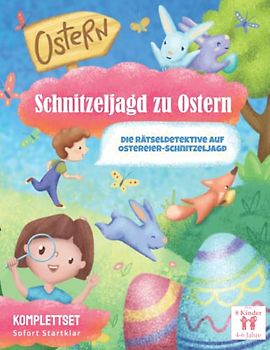 Schnitzeljagd zu Ostern: Die Rätseldetektive auf Ostereier-Schnitzeljagd: Komplettsett - Fertig vorbereitete Schatzsuche: Sofort startklar zum ... Kindergeburtstag. | für 4 - 6 Jährige
