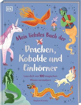 Mein liebstes Buch der Drachen, Kobolde und Einhörner