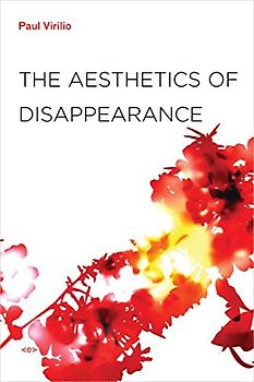 The Aesthetics of Disappearance, new edition (Semiotext(e) / Foreign Agents)