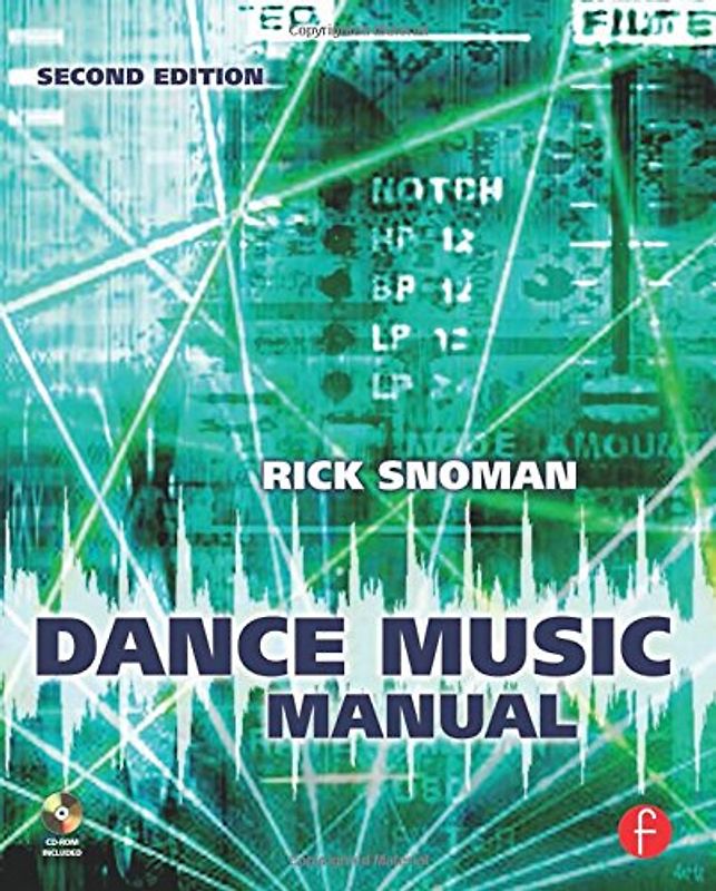 Dance Music Manual: Tools. Toys and Techniques - Rick Snoman